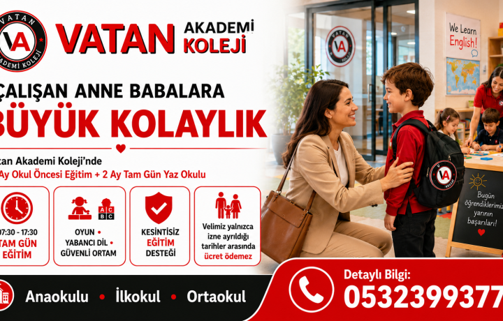 Çalışan Anne Babalar İçin Büyük Kolaylık: Vatan Akademi Koleji’nde 12 Ay Kesintisiz Okul Öncesi Eğitim